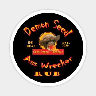 Demon Seed Ass Wrecker Rub Magnet